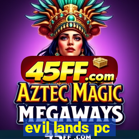 evil lands pc